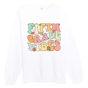 Fifth Grade Vibes 5th Grade Team Retro 1st Day Of School Premium Crewneck Sweatshirt