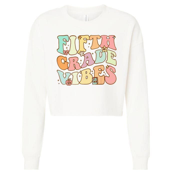 Fifth Grade Vibes 5th Grade Team Retro 1st Day Of School Cropped Pullover Crew