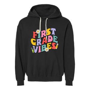 First Grade Vibes Back To School 1st Grade Team 1st Day Garment-Dyed Fleece Hoodie