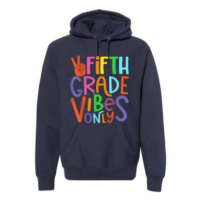 Fifth Grade Vibes 5th Grade Team Retro 5th Day Of School Premium Hoodie