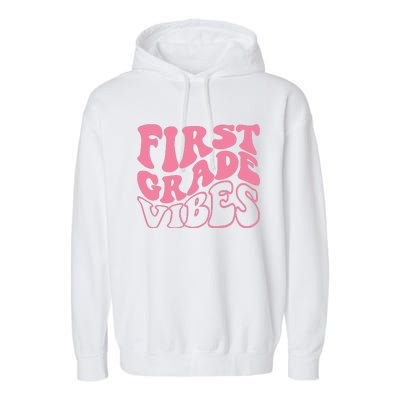 First Grade Vibes Happy First Day Of School 1st Grade Back Garment-Dyed Fleece Hoodie