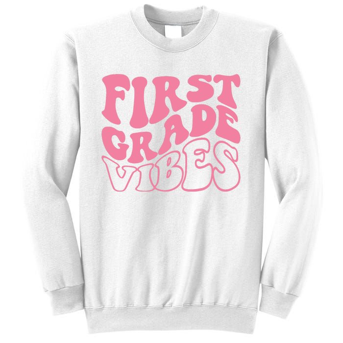 First Grade Vibes Happy First Day Of School 1st Grade Back Sweatshirt