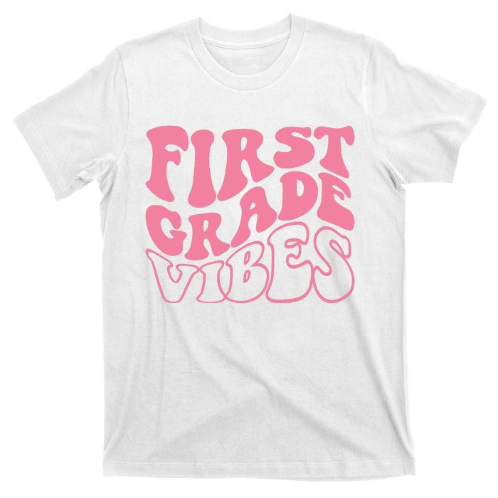 First Grade Vibes Happy First Day Of School 1st Grade Back T-Shirt