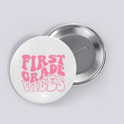 First Grade Vibes Happy First Day Of School 1st Grade Back Button