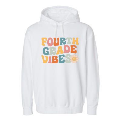 Fourth Grade Vibes 4th Grade Team Retro 1st Day Of School Garment-Dyed Fleece Hoodie