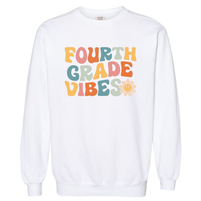 Fourth Grade Vibes 4th Grade Team Retro 1st Day Of School Garment-Dyed Sweatshirt