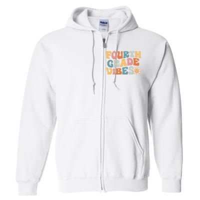 Fourth Grade Vibes 4th Grade Team Retro 1st Day Of School Full Zip Hoodie