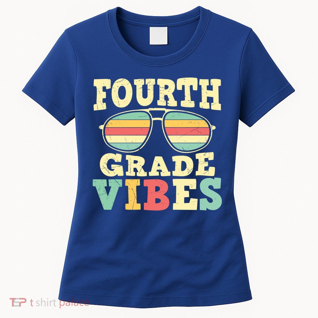 Fourth Grade Vibes Cute 4Th Grade Great Gift Womens T-Shirt