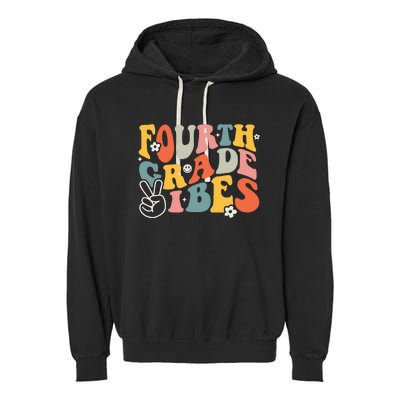 Fourth Grade Vibes 4th Grade Team Retro 1st Day Of School Garment-Dyed Fleece Hoodie