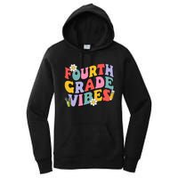 Fourth Grade Vibes Back To School 4th Grade Team 1st Day Women's Pullover Hoodie