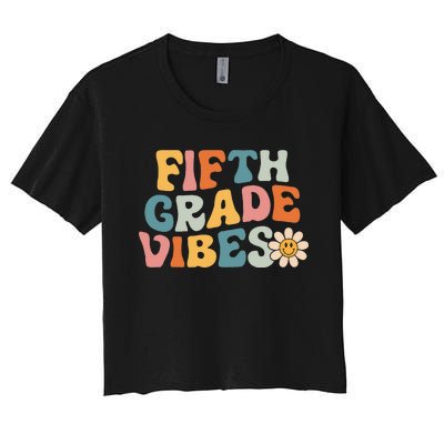 Fifth Grade Vibes 5th Grade Team Retro 1st Day Of School Women's Crop Top Tee