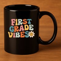 First Grade Vibes 1st Grade Team Retro 1st Day Of School 11oz C Handle Ceramic Mug