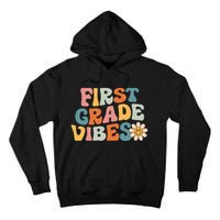 First Grade Vibes 1st Grade Team Retro 1st Day Of School Tall Hoodie