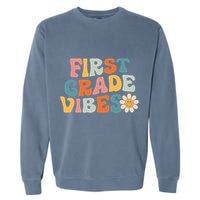 First Grade Vibes 1st Grade Team Retro 1st Day Of School Garment-Dyed Sweatshirt