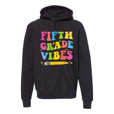 Fifth Grade Vibes Back To School Premium Hoodie