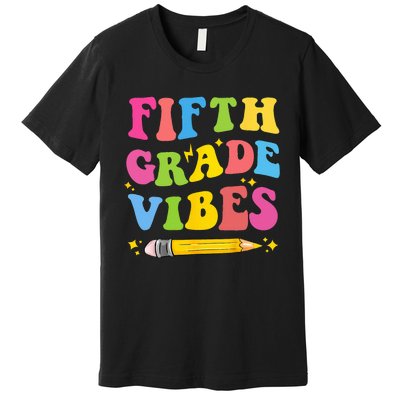 Fifth Grade Vibes Back To School Premium T-Shirt