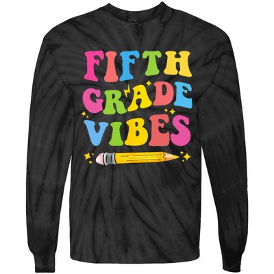 Fifth Grade Vibes Back To School Tie-Dye Long Sleeve Shirt