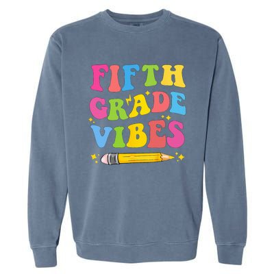 Fifth Grade Vibes Back To School Garment-Dyed Sweatshirt