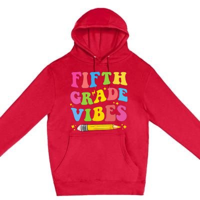 Fifth Grade Vibes Back To School Premium Pullover Hoodie