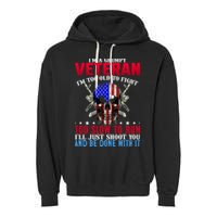 Funny Grumpy Veteran Too Old To Fight To Slow To Run Garment-Dyed Fleece Hoodie