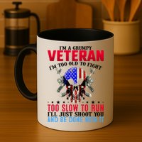 Funny Grumpy Veteran Too Old To Fight To Slow To Run Mug