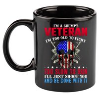 Funny Grumpy Veteran Too Old To Fight To Slow To Run 11oz C Handle Ceramic Mug