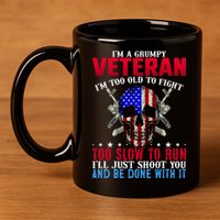 Funny Grumpy Veteran Too Old To Fight To Slow To Run 11oz C Handle Ceramic Mug