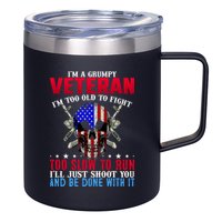 Funny Grumpy Veteran Too Old To Fight To Slow To Run 12oz Stainless Steel Coffee Mug