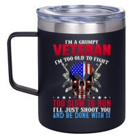 Funny Grumpy Veteran Too Old To Fight To Slow To Run 12oz Stainless Steel Coffee Mug