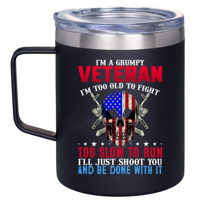 Funny Grumpy Veteran Too Old To Fight To Slow To Run 12oz Stainless Steel Coffee Mug