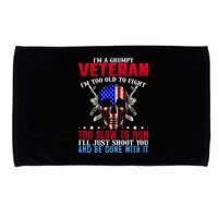 Funny Grumpy Veteran Too Old To Fight To Slow To Run Microfiber Hand Towel