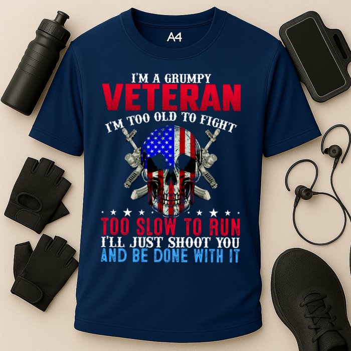 Funny Grumpy Veteran Too Old To Fight To Slow To Run Performance Shirt
