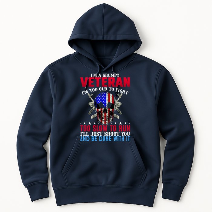 Funny Grumpy Veteran Too Old To Fight To Slow To Run Hoodie