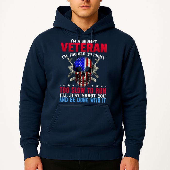Funny Grumpy Veteran Too Old To Fight To Slow To Run Hoodie