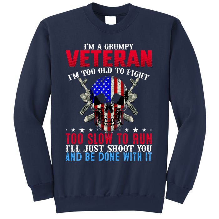 Funny Grumpy Veteran Too Old To Fight To Slow To Run Sweatshirt