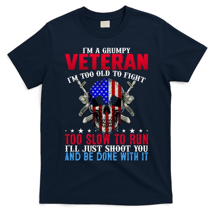 Funny Grumpy Veteran Too Old To Fight To Slow To Run T-Shirt