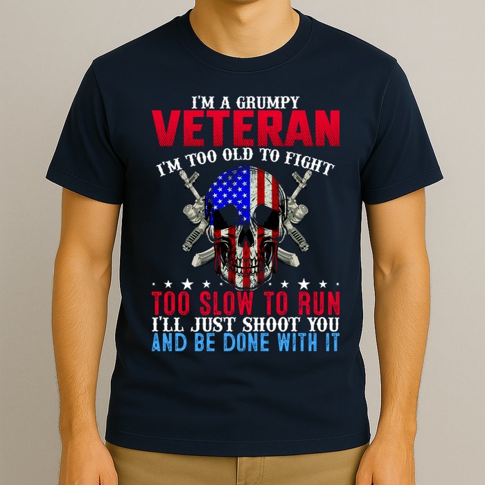 Funny Grumpy Veteran Too Old To Fight To Slow To Run T-Shirt