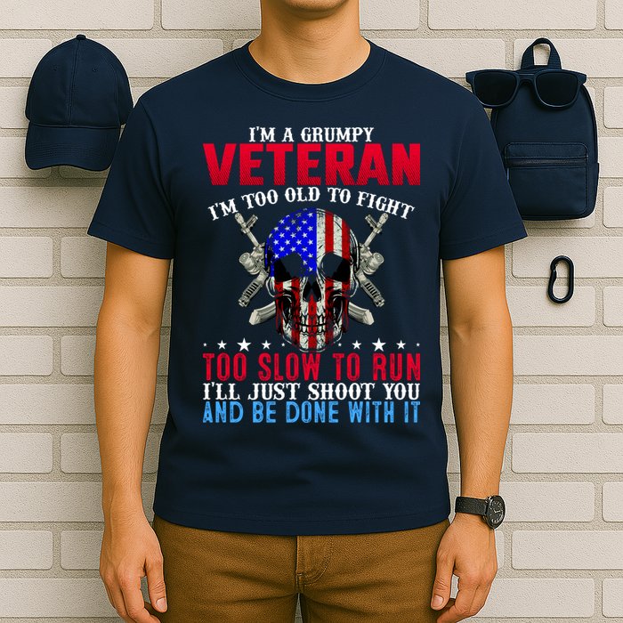 Funny Grumpy Veteran Too Old To Fight To Slow To Run T-Shirt
