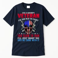 Funny Grumpy Veteran Too Old To Fight To Slow To Run Tall T-Shirt