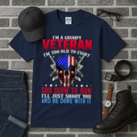 Funny Grumpy Veteran Too Old To Fight To Slow To Run Tall T-Shirt