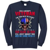 Funny Grumpy Veteran Too Old To Fight To Slow To Run Tall Sweatshirt