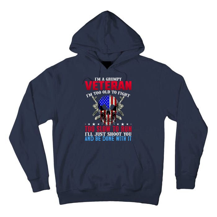 Funny Grumpy Veteran Too Old To Fight To Slow To Run Tall Hoodie