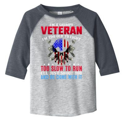 Funny Grumpy Veteran Too Old To Fight To Slow To Run Toddler Fine Jersey T-Shirt