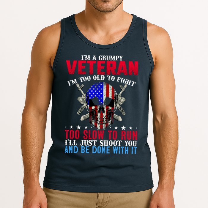 Funny Grumpy Veteran Too Old To Fight To Slow To Run Tank Top