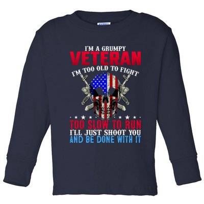 Funny Grumpy Veteran Too Old To Fight To Slow To Run Toddler Long Sleeve Shirt