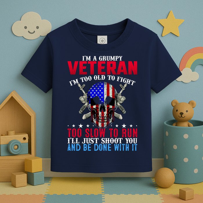 Funny Grumpy Veteran Too Old To Fight To Slow To Run Toddler T-Shirt