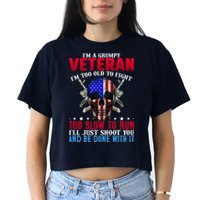 Funny Grumpy Veteran Too Old To Fight To Slow To Run Crop Top