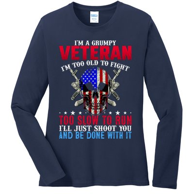 Funny Grumpy Veteran Too Old To Fight To Slow To Run Ladies Long Sleeve Shirt