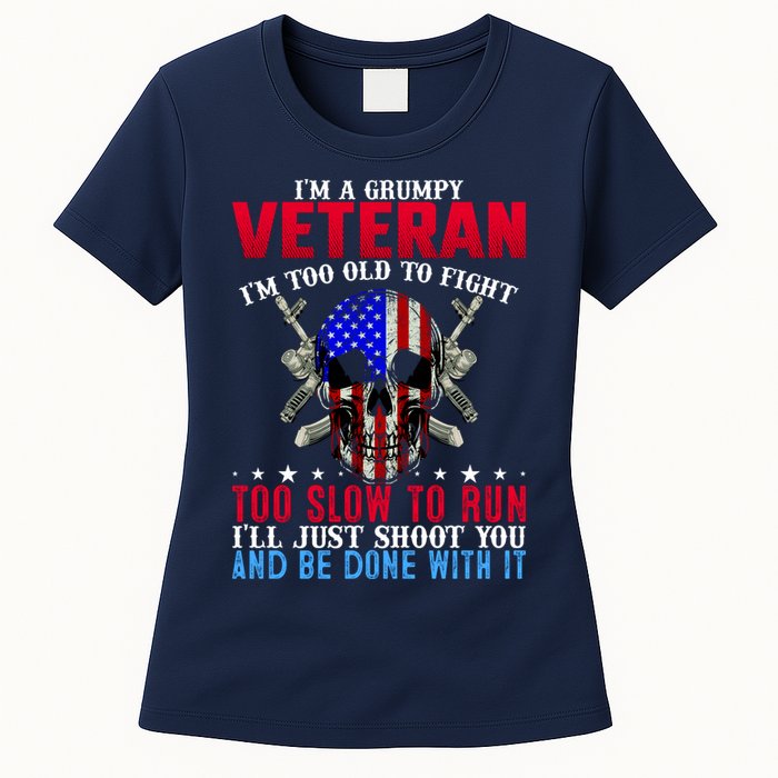 Funny Grumpy Veteran Too Old To Fight To Slow To Run Womens T-Shirt