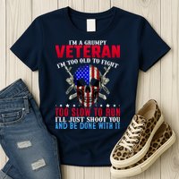 Funny Grumpy Veteran Too Old To Fight To Slow To Run Womens T-Shirt